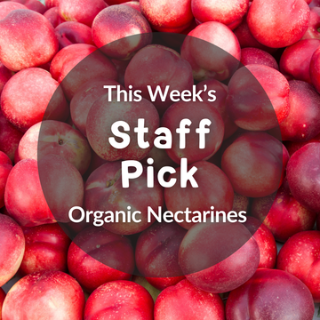 Staff Pick of the Week: Organic Nectarines - Sweet, Juicy, and Packed with Nutrition!